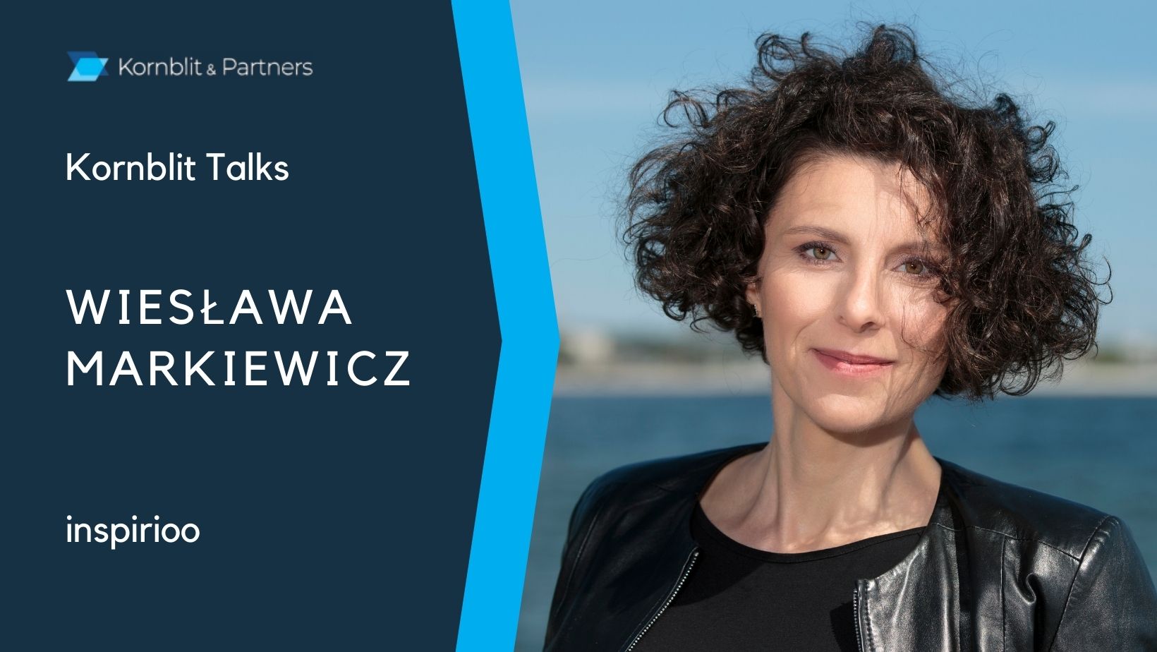 Kornblit Talks: Wiesława Markiewicz, CEO & Founder inspirioo GmbH, Executive Advisor & Coach, Leadership Development Trainer.